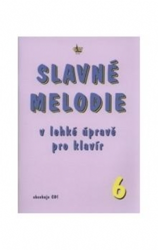 SLAVNÉ MELODIE V lehké úpravě pro klavír 6.+ CD